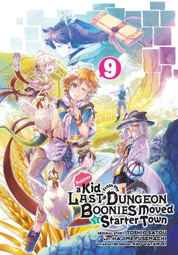 Паперова книга «Suppose A Kid From The Last Dungeon Boonies Moved To A Starter Town 9», авторів Хадзіме Фусемачі, Нао Ватанукі, Сату - фото №1