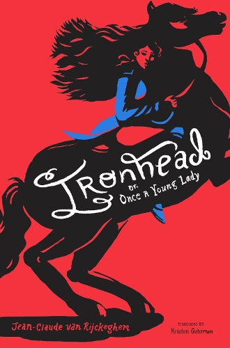 Бумажная книга «Ironhead, or, Once a Young Lady», автор Жан-Клод ван Рийкегем - фото №1