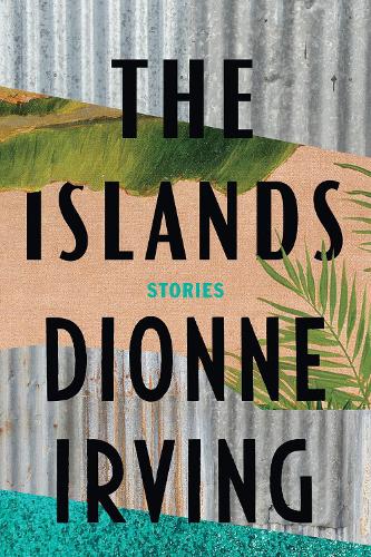 Паперова книга «The Islands: Stories», автор Діонн Ірвінг - фото №1