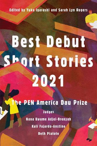 Паперова книга «Best Debut Short Stories 2021: The PEN America Dau Prize», авторів Бет П'ятоте, Калі Фахардо-Анстін, Нана Кваме Аджей-Бренья - фото №1
