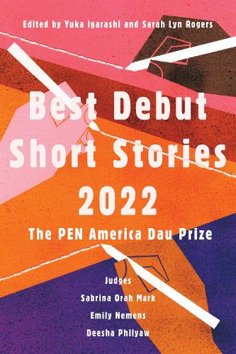 Бумажная книга «Best Debut Short Stories 2022: The PEN America Dau Prize», авторов Сара Лин Роджерс, Юка Игараси - фото №1