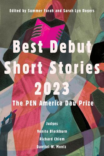 Бумажная книга «Best Debut Short Stories 2023: The PEN America Dau Prize», автор Сара Лин Роджерс - фото №1