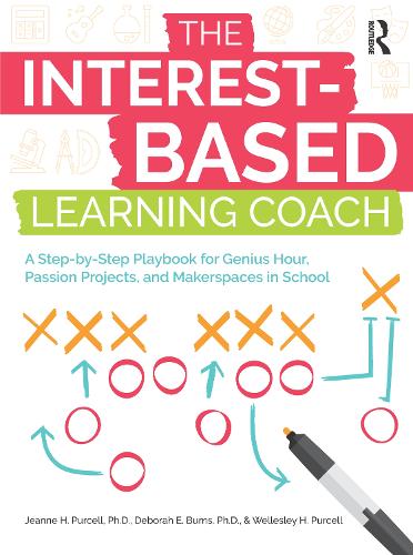 Бумажная книга «The Interest-Based Learning Coach: A Step-by-Step Playbook for Genius Hour, Passion Projects, and Makerspaces in School», авторов Дебора Э. Бернс, Уэлсли Перселл - фото №1