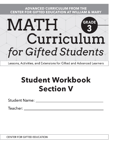 Паперова книга «Math Curriculum for Gifted Students: Lessons, Activities, and Extensions for Gifted and Advanced Learners, Student Workbooks, Section V (Set of 5): Grade 3», авторів Clg Of William And Mary/Ctr Gift Ed, Маргарет МакКоуен Патті Джесс - фото №1