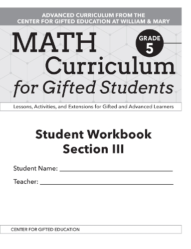 Бумажная книга «Math Curriculum for Gifted Students: Lessons, Activities, and Extensions for Gifted and Advanced Learners, Student Workbooks, Section III (Set of 5): Grade 5», авторов Clg Of William And Mary/Ctr Gift Ed, Маргарет Маккоуэн Патти Джесс - фото №1