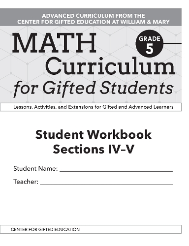 Бумажная книга «Math Curriculum for Gifted Students: Lessons, Activities, and Extensions for Gifted and Advanced Learners, Student Workbooks, Sections IV-V (Set of 5): Grade 5», авторов Clg Of William And Mary/Ctr Gift Ed, Маргарет Маккоуэн Патти Джесс - фото №1