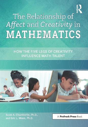 Бумажная книга «The Relationship of Affect and Creativity in Mathematics: How the Five Legs of Creativity Influence Math Talent», авторов Эрик Л. Манн, Скотт А. Чемберлин - фото №1