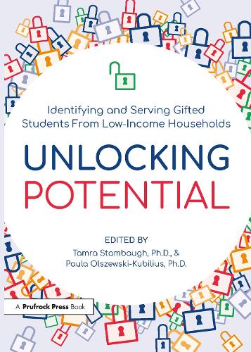 [object Object] «Unlocking Potential: Identifying and Serving Gifted Students From Low-Income Households», авторів Паула Ольшевскі-Кубіллус, Тамра Стембо - фото №1