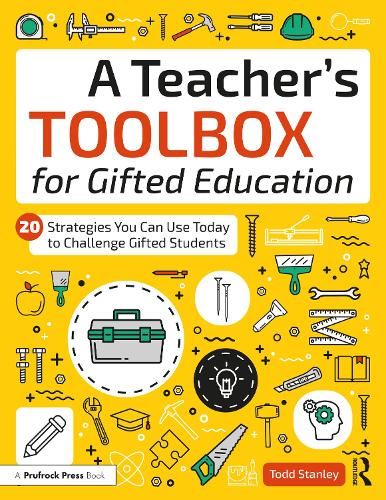 [object Object] «A Teacher's Toolbox for Gifted Education: 20 Strategies You Can Use Today to Challenge Gifted Students», автор Тодд Стенлі - фото №1