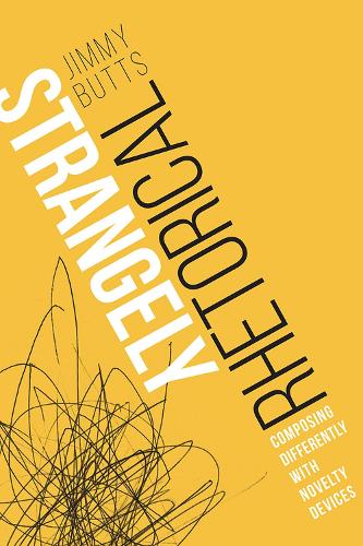 Паперова книга «Strangely Rhetorical: Composing Differently With Novelty Devices», автор Джиммі Баттс - фото №1