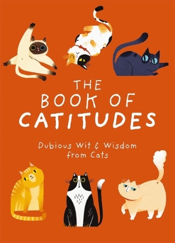 Бумажная книга «The Book of Catitudes: Dubious Wit and   Wisdom from Cats», автор Cider Mill Press - фото №1
