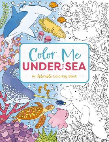 Бумажная книга «Color Me Under the Sea: An Adorable Adult Coloring Book», автор Cider Mill Press - фото №1