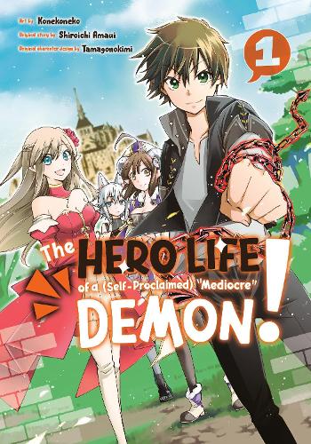 Бумажная книга «The Hero Life of a (Self-Proclaimed) Mediocre Demon! 1», автор Сироити Амауи - фото №1