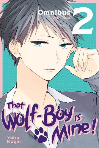 Бумажная книга «That Wolf-Boy Is Mine! Omnibus 2 (Vol. 3-4)», автор Йоко Ногири - фото №1