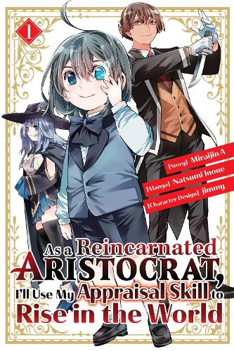 Бумажная книга «As a Reincarnated Aristocrat, I'll Use My Appraisal Skill to Rise in the World 1  (manga)», автор Нацуми Иноуэ - фото №1