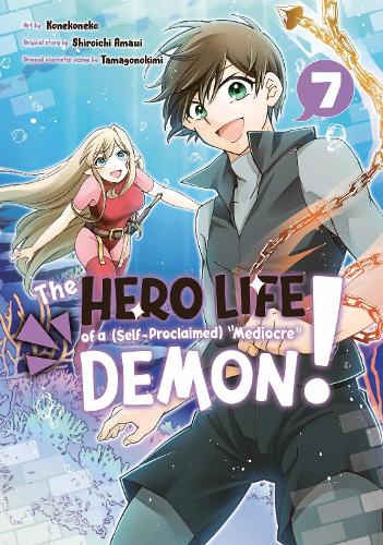 Бумажная книга «The Hero Life of a (Self-Proclaimed) Mediocre Demon! 7», автор Сироити Амауи - фото №1