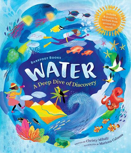 Бумажная книга «Barefoot Books Water: A Deep Dive of Discovery», автор Кристи Михали - фото №1