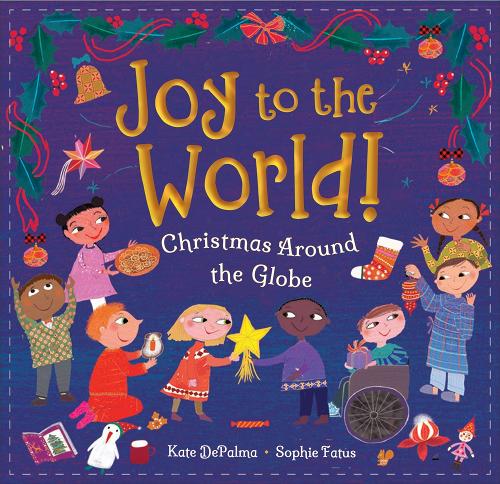 Бумажная книга «Joy to the World!: Christmas Around the Globe», автор Кейт Депалма - фото №1