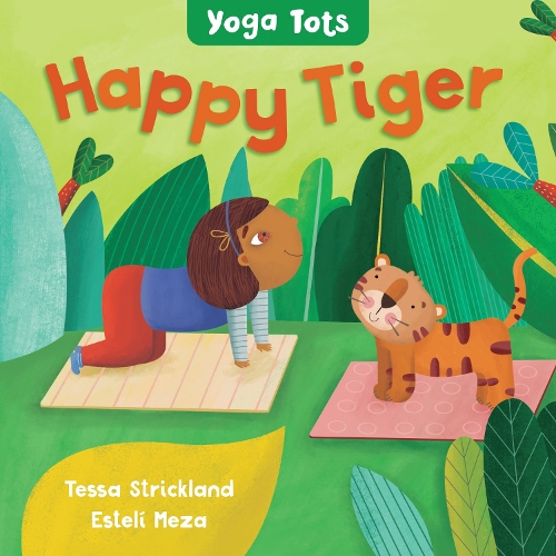Бумажная книга «Yoga Tots: Happy Tiger», автор Тесса Стрикленд - фото №1
