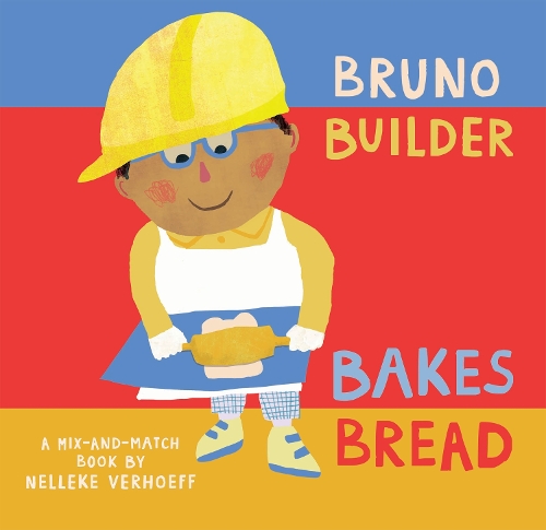 [object Object] «Bruno Builder Bakes Bread», автор Неллеке Верхофф - фото №1