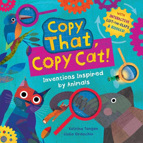 [object Object] «Copy That, Copy Cat!: Inventions Inspired by Animals», автор Катрина Танген - фото №1