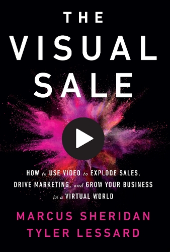 Бумажная книга «The Visual Sale: How to Use Video to Explode Sales, Drive Marketing, and Grow Your Business in a Virtual World», автор Маркус Шеридан - фото №1