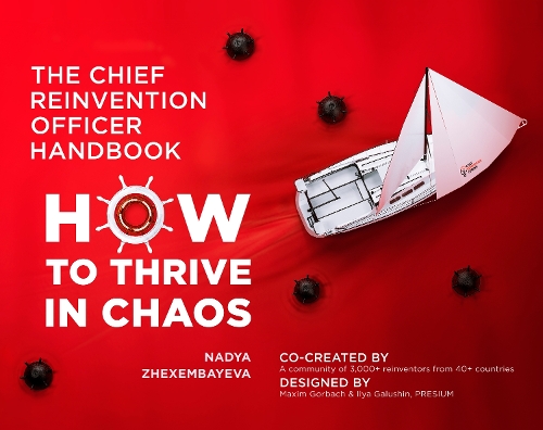Бумажная книга «The Chief Reinvention Officer Handbook: How to Thrive in Chaos», автор Надя Жексембаева - фото №1