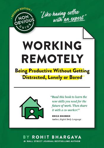 Паперова книга «The Non-Obvious Guide to Working Remotely (Being Productive Without Getting Distracted, Lonely or Bored)», автор Рохіт Бхаргава - фото №1