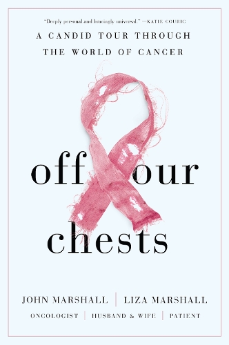 Бумажная книга «Off Our Chests: A Candid Tour Through the World of Cancer», авторов Джон Маршалл, Лайза Маршалл - фото №1