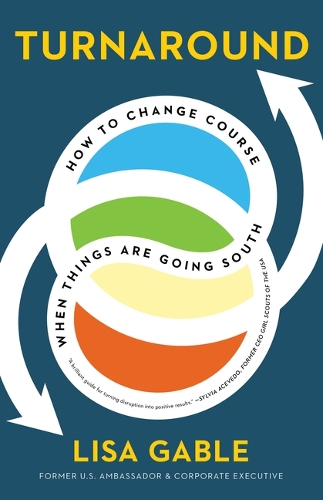 Бумажная книга «Turnaround: How to Change Course When Things Are Going South», автор Лиза Гейбл - фото №1