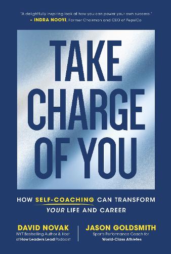 Паперова книга «Take Charge of You: How Self Coaching Can Transform Your Life and Career», авторів Девід Новак, Джейсон Голдсміт - фото №1