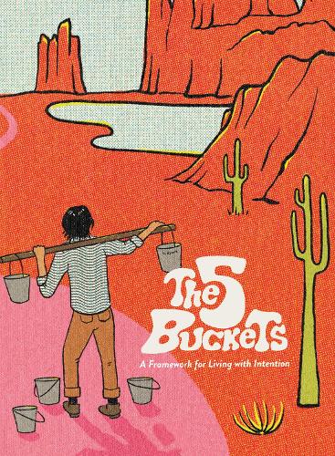 Паперова книга «The 5 Buckets: A Framework for Living with Intention», автор Боббі Дайсарт - фото №1