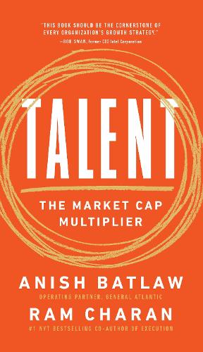 Паперова книга «Talent: The Market Cap Multiplier», авторів Аніш Батлоу, Рам Чаран - фото №1