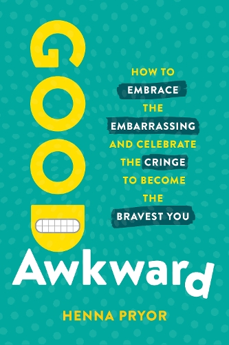 Бумажная книга «Good Awkward: How to Embrace the Embarrassing and Celebrate the Cringe to Become The Bravest You», автор Хенна Прайор - фото №1