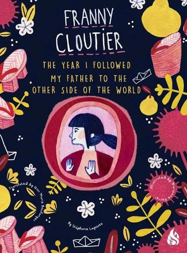 Бумажная книга «The Year I Followed My Father To The Other Side Of The World: Franny Cloutier», автор Стефани Лапуэнт - фото №1