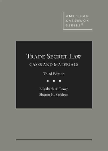 Бумажная книга «Trade Secret Law: Cases and Materials», авторов Элизабет А. Роу, Шэрон К. Сэндин - фото №1
