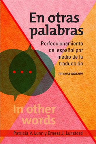 Бумажная книга «En otras palabras: Perfeccionamiento del español por medio de la traducción, tercera edición», авторов Эрнест Дж. Лунсфорд, Патриция В. Лунн - фото №1