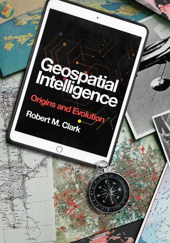 Бумажная книга «Geospatial Intelligence: Origins and Evolution», автор Роберт М. Кларк - фото №1