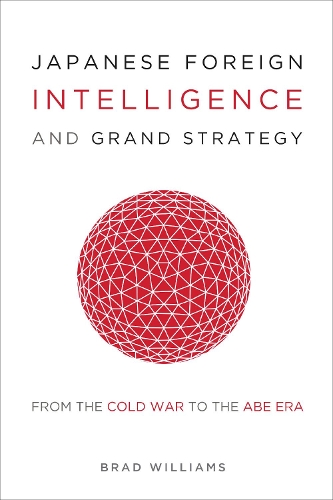 Паперова книга «Japanese Foreign Intelligence and Grand Strategy: From the Cold War to the Abe Era», автор Бред Вільямс - фото №1