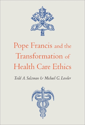 Бумажная книга «Pope Francis and the Transformation of Health Care Ethics», авторов Майкл Г. Лоулер, Тодд А. Зальцман - фото №1
