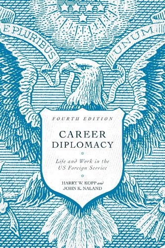 Бумажная книга «Career Diplomacy: Life and Work in the US Foreign Service, Fourth Edition», авторов Гарри В. Копп, Джон К. Наланд - фото №1