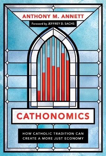 Бумажная книга «Cathonomics: How Catholic Tradition Can Create a More Just Economy», автор Энтони М. Аннетт - фото №1