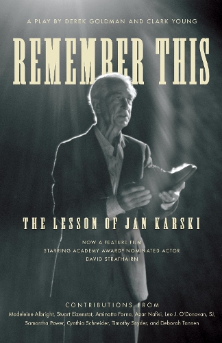 Бумажная книга «Remember This: The Lesson of Jan Karski», авторов Кларк Янг, Дерек Голдман - фото №1