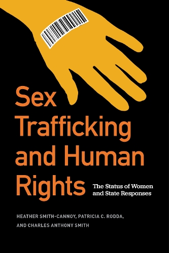 Паперова книга «Sex Trafficking and Human Rights: The Status of Women and State Responses», авторів Чарльз Ентоні Сміт, Гізер Сміт-Кенной, Патриція К. Родда - фото №1