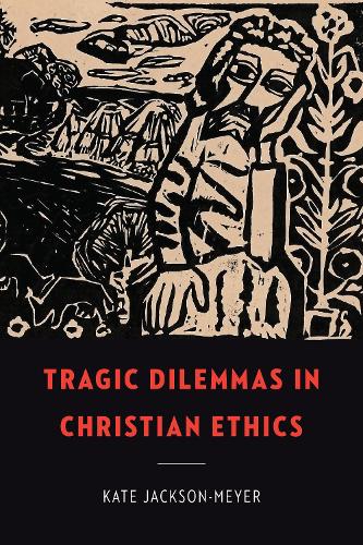 Бумажная книга «Tragic Dilemmas in Christian Ethics», автор Кейт Джексон-Мейер - фото №1