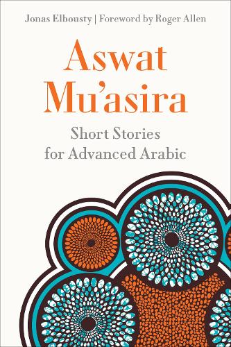 Бумажная книга «Aswat Muʿasira: Short Stories for Advanced Arabic», автор Джонас Элбусти - фото №1