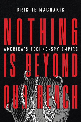 Бумажная книга «Nothing Is Beyond Our Reach: America's Techno-Spy Empire», автор Кристи Макракис - фото №1