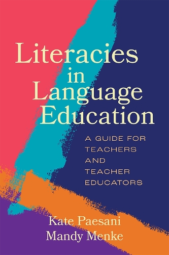 Паперова книга «Literacies in Language Education: A Guide for Teachers and Teacher Educators», авторів Кейт Паезані, Менді Менке - фото №1