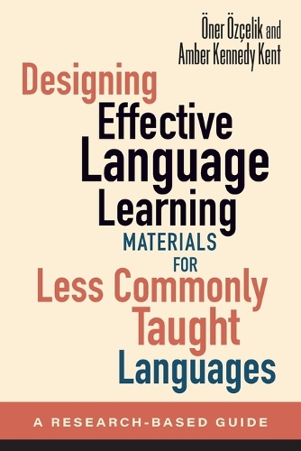 [object Object] «Designing Effective Language Learning Materials for Less Commonly Taught Languages: A Research-Based Guide», авторів Амбер Кеннеді Кент, Онер Озчелік - фото №1