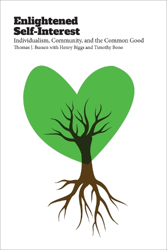 Бумажная книга «Enlightened Self-Interest: Individualism, Community, and the Common Good», авторов Генри Биггс, Томас Дж. Буссен, Тимоти Боно - фото №1
